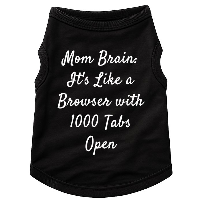 Mom Brain: ItS Like A Browser With 1000 Tabs Open Cute Gift Doggie Tank