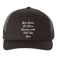 Mom Brain: ItS Like A Browser With 1000 Tabs Open Cute Gift Yupoong Adult 5-Panel Trucker Hat