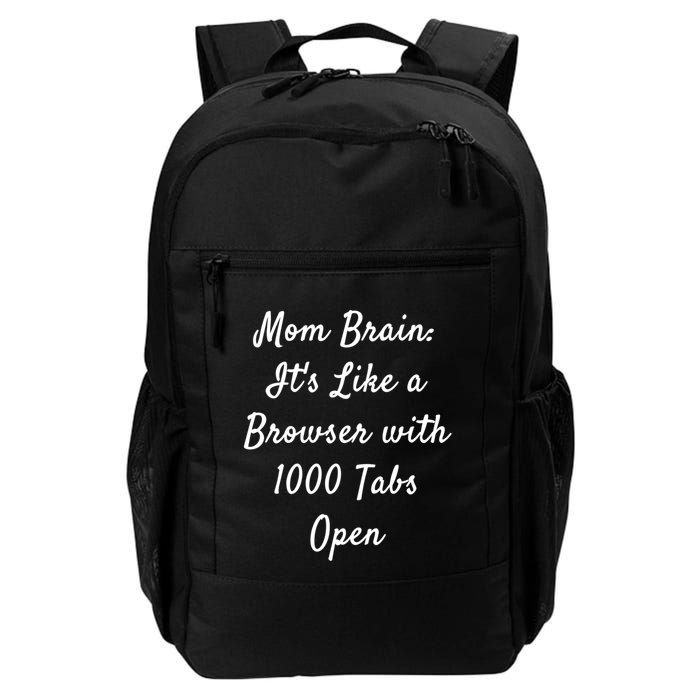 Mom Brain: ItS Like A Browser With 1000 Tabs Open Cute Gift Backpack