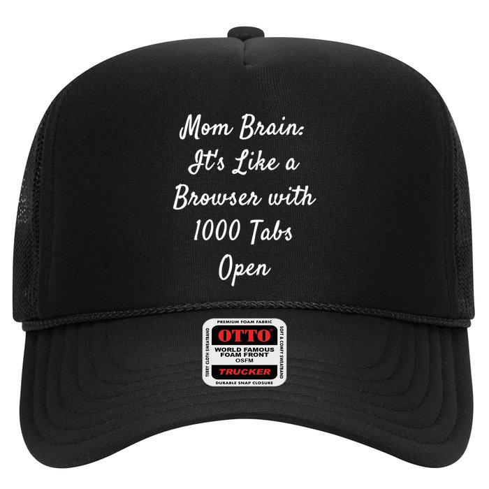 Mom Brain: ItS Like A Browser With 1000 Tabs Open Cute Gift Trucker Hat