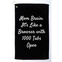 Mom Brain: ItS Like A Browser With 1000 Tabs Open Cute Gift Golf Towel