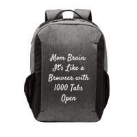 Mom Brain: ItS Like A Browser With 1000 Tabs Open Cute Gift Vector Backpack