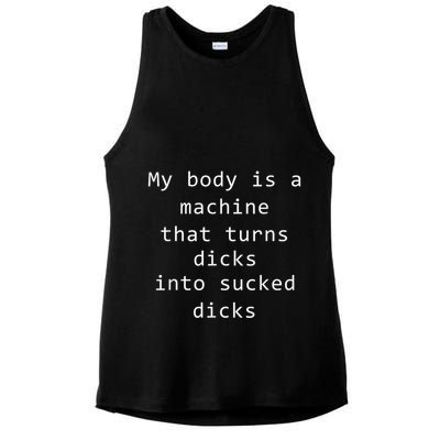 My Body Is A Machine That Turns Dicks Into Sucked Dicks Funny Meme Ladies PosiCharge Tri-Blend Wicking Tank