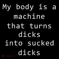 My Body Is A Machine That Turns Dicks Into Sucked Dicks Funny Meme Sustainable Bucket Hat