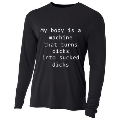 My Body Is A Machine That Turns Dicks Into Sucked Dicks Funny Meme Cooling Performance Long Sleeve Crew