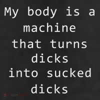 My Body Is A Machine That Turns Dicks Into Sucked Dicks Funny Meme 25L Jumbo Tote
