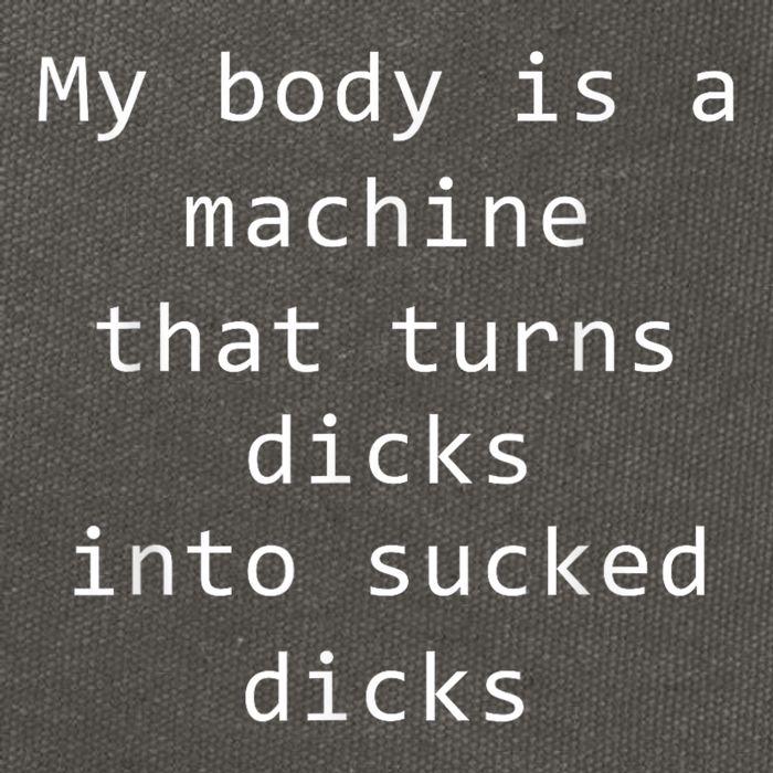 My Body Is A Machine That Turns Dicks Into Sucked Dicks Funny Meme Cotton Canvas Backpack