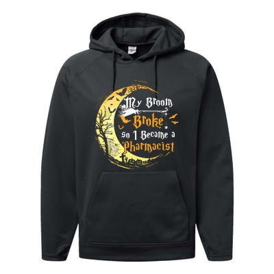 My Broom Is Broke So I Became A Pharmacist Halloween Performance Fleece Hoodie