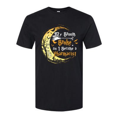 My Broom Is Broke So I Became A Pharmacist Halloween Softstyle CVC T-Shirt