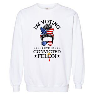 Messy Bun IM Voting For The Convicted Felon For Women Garment-Dyed Sweatshirt