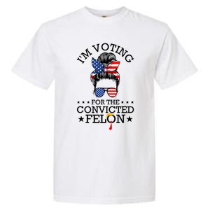 Messy Bun IM Voting For The Convicted Felon For Women Garment-Dyed Heavyweight T-Shirt