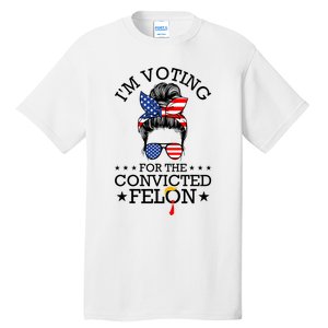 Messy Bun IM Voting For The Convicted Felon For Women Tall T-Shirt