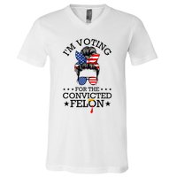 Messy Bun IM Voting For The Convicted Felon For Women V-Neck T-Shirt