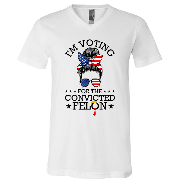 Messy Bun IM Voting For The Convicted Felon For Women V-Neck T-Shirt