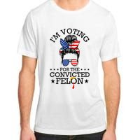 Messy Bun IM Voting For The Convicted Felon For Women Adult ChromaSoft Performance T-Shirt