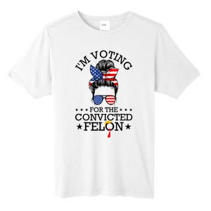 Messy Bun IM Voting For The Convicted Felon For Women Tall Fusion ChromaSoft Performance T-Shirt