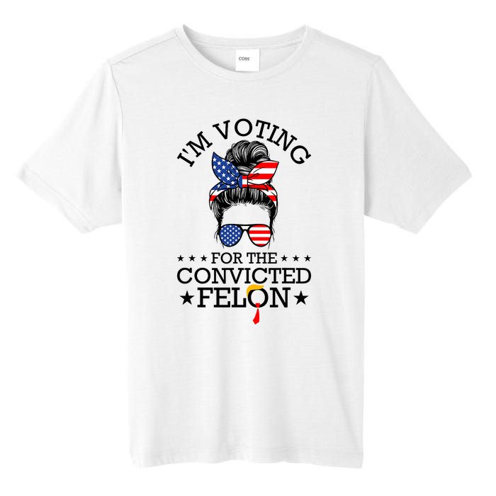 Messy Bun IM Voting For The Convicted Felon For Women Tall Fusion ChromaSoft Performance T-Shirt