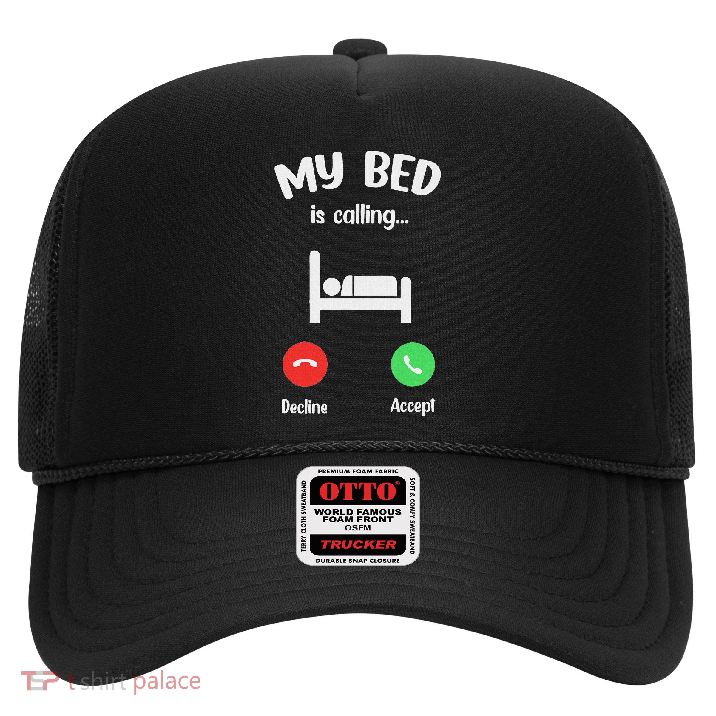 My Bed Is Calling Phone Screen Entry Call Trucker Hat