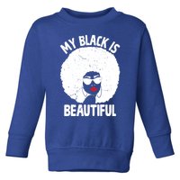 My Back Is Beautiful Empowert Afro Black Beauty Cool Gift Toddler Sweatshirt