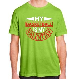 My Basketball Is My Valentine Adult ChromaSoft Performance T-Shirt