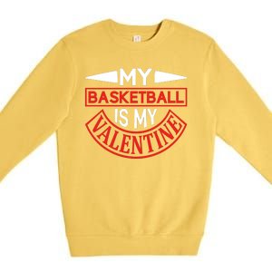 My Basketball Is My Valentine Premium Crewneck Sweatshirt