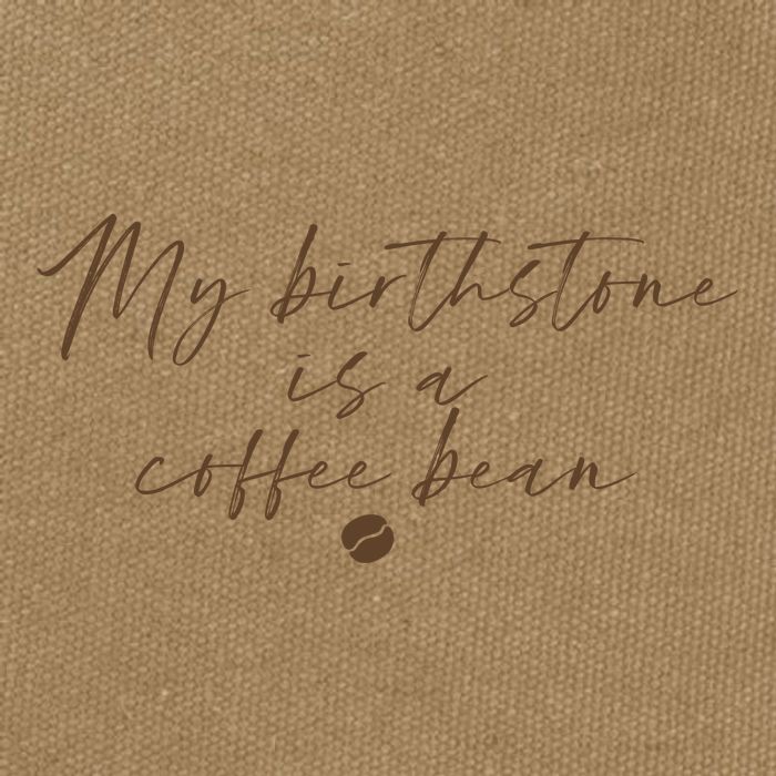 My Birthstone Is A Coffee Bean Funny Coffee Lover Cotton Canvas Backpack