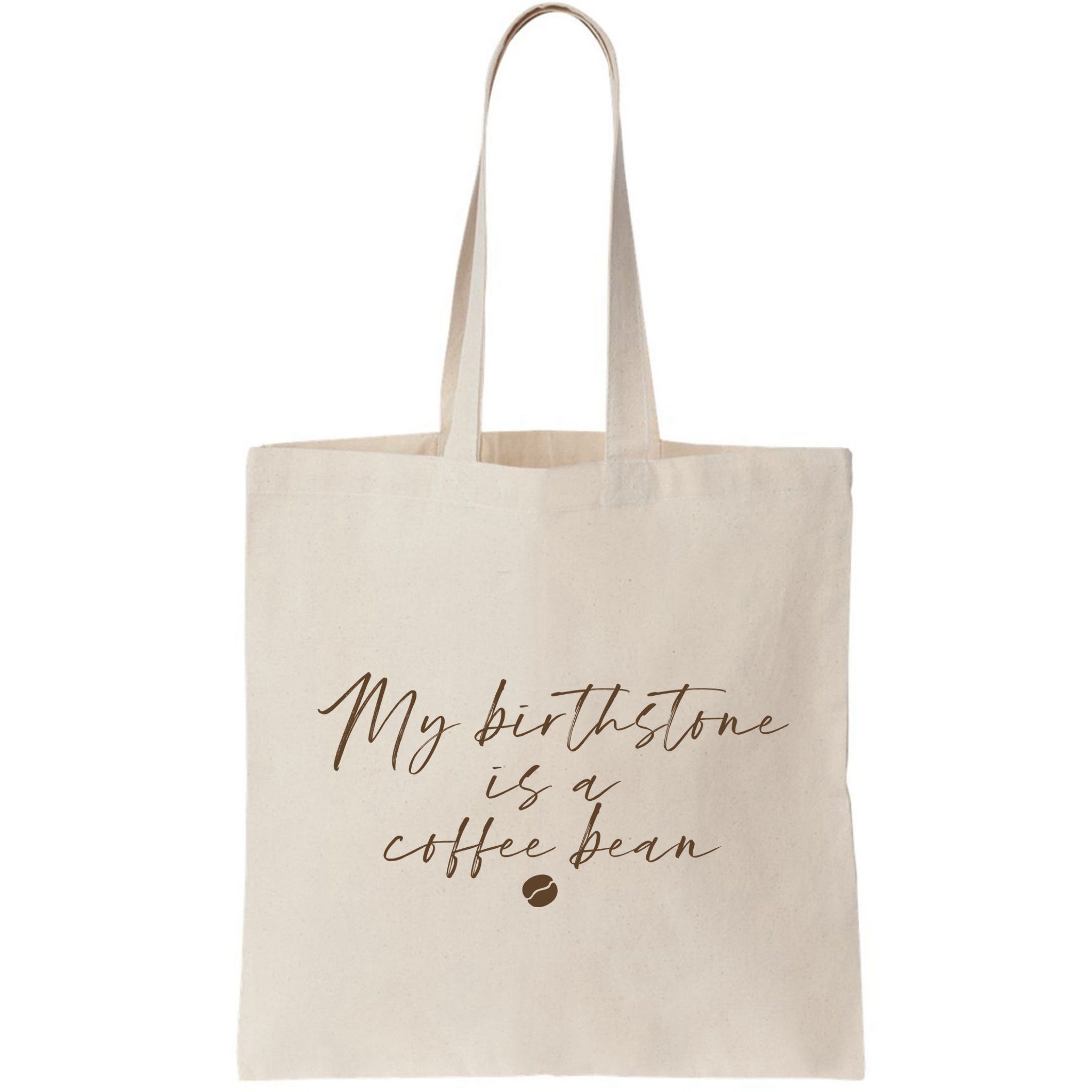 My Birthstone Is A Coffee Bean Funny Coffee Lover Bag