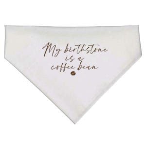 My Birthstone Is A Coffee Bean Funny Coffee Lover USA-Made Doggie Bandana