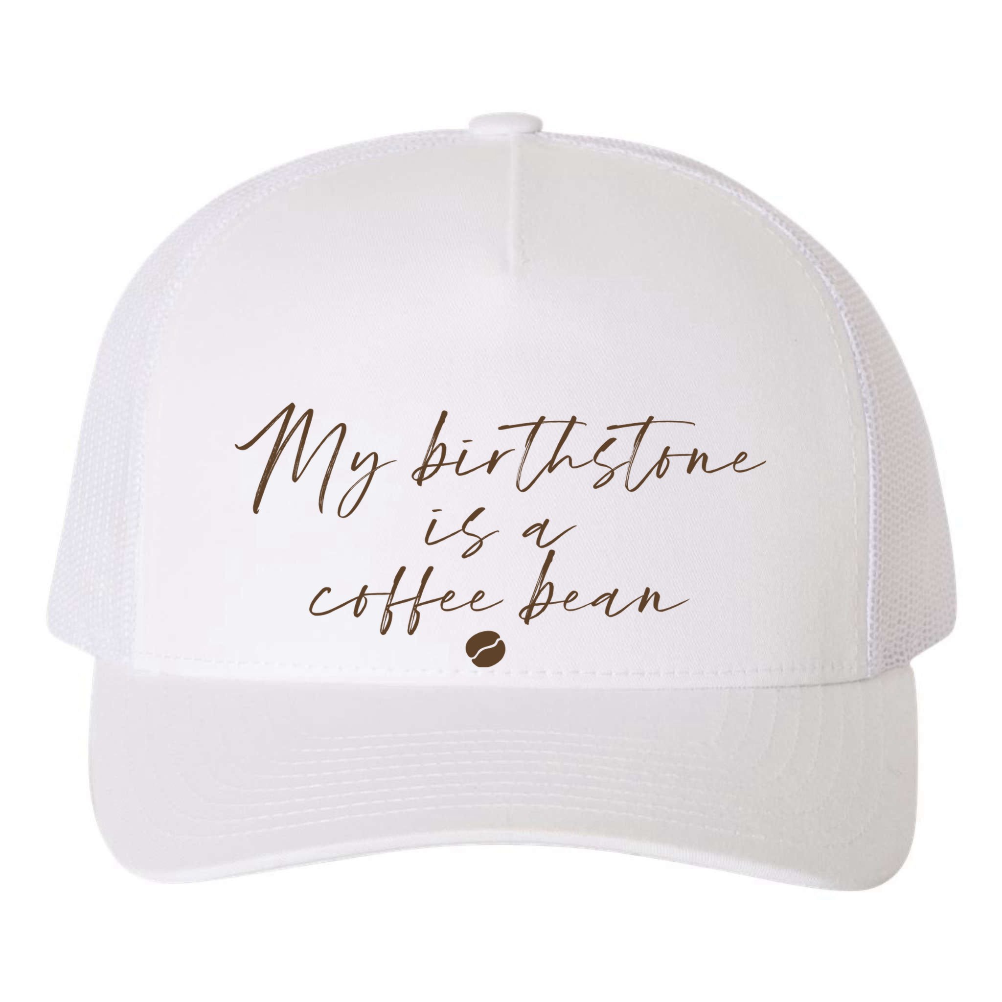 My Birthstone Is A Coffee Bean Funny Coffee Lover Yupoong Adult 5-Panel Trucker Hat