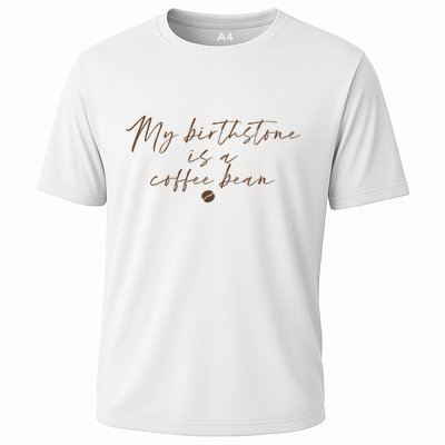 My Birthstone Is A Coffee Bean Funny Coffee Lover Performance Shirt