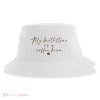 My Birthstone Is A Coffee Bean Funny Coffee Lover Sustainable Bucket Hat