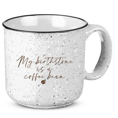 My Birthstone Is A Coffee Bean Funny Coffee Lover 15oz Campfire Ceramic Mug