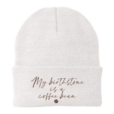 My Birthstone Is A Coffee Bean Funny Coffee Lover Beanie
