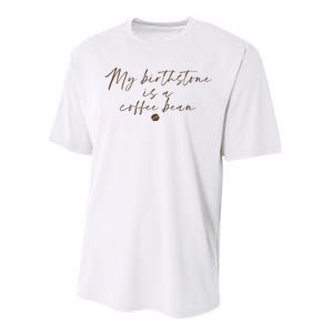 My Birthstone Is A Coffee Bean Funny Coffee Lover Performance Sprint T-Shirt