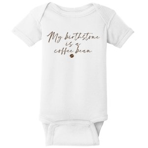 My Birthstone Is A Coffee Bean Funny Coffee Lover Baby Bodysuit