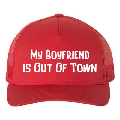 My Boyfriend Is Out Of Town Yupoong Adult 5-Panel Trucker Hat