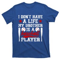 My Brother Is A Baseball Player Brother Baseball Brother Great Gift T-Shirt