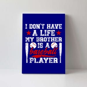 My Brother Is A Baseball Player Brother Baseball Brother Great Gift Canvas