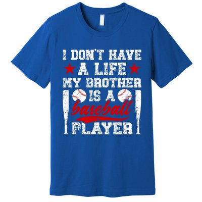 My Brother Is A Baseball Player Brother Baseball Brother Great Gift Premium T-Shirt