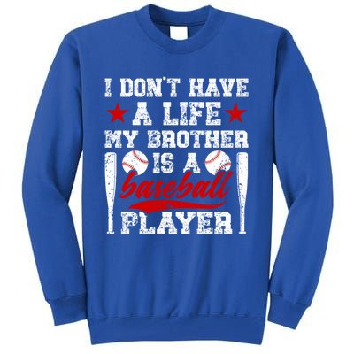 My Brother Is A Baseball Player Brother Baseball Brother Great Gift Tall Sweatshirt