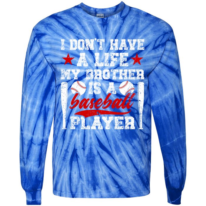 My Brother Is A Baseball Player Brother Baseball Brother Great Gift Tie-Dye Long Sleeve Shirt