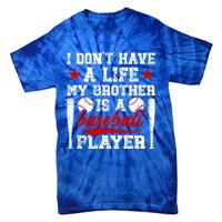 My Brother Is A Baseball Player Brother Baseball Brother Great Gift Tie-Dye T-Shirt