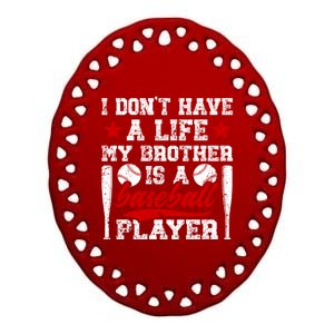 My Brother Is A Baseball Player Brother Baseball Brother Great Gift Ceramic Oval Ornament