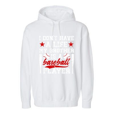 My Brother Is A Baseball Player Brother Baseball Brother Great Gift Garment-Dyed Fleece Hoodie