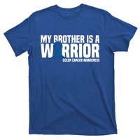 My Brother Is A Warrior Blue Ribbon Colon Cancer Awareness Gift T-Shirt