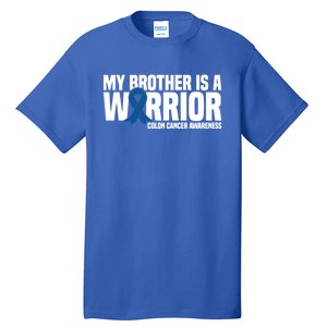 My Brother Is A Warrior Blue Ribbon Colon Cancer Awareness Gift Tall T-Shirt