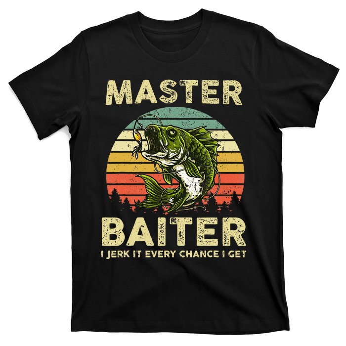 Master Baiter I Jerk It Every Chance I Get Funny Fishing T-Shirt