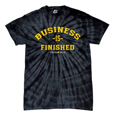 Michigan Business Is Finished 1 8 24 34 13 Tie-Dye T-Shirt