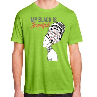 My Black Is Beautiful Magic Gift African Queen Funny Gift Adult ChromaSoft Performance T-Shirt