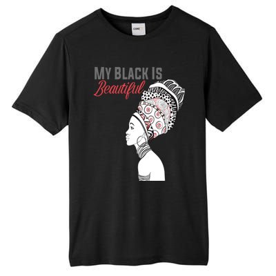 My Black Is Beautiful Magic Gift African Queen Funny Gift Tall Fusion ChromaSoft Performance T-Shirt